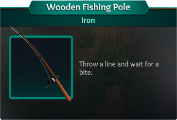 Providing an example of the fishing pole tool class in Len's Island

The Wooden Fishing Pole